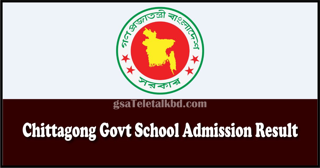 Chittagong Govt School Admission Result